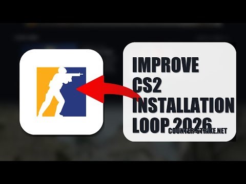 How To Improve CS2 Installation Loop 2026 (UPDATED 2026)