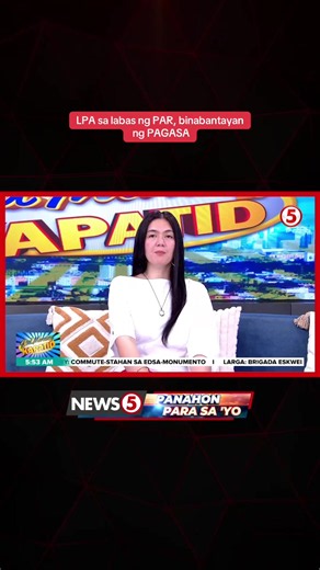 WEATHER UPDATE Patuloy na binabantayan ng PAGASA ang isang Low Pressure Area (LPA) sa labas ng Philippine Area of Responsibility (PAR). Sa ngayon, wala pa itong direktang epekto sa bansa.