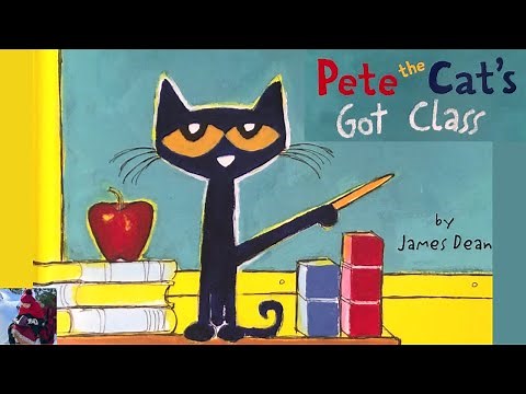 🧮 Read Aloud: PETE THE CAT'S GOT CLASS by James Dean | Children Books | Pete the Cat Book