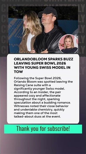 #OrlandoBloom Sparks Buzz Leaving Super Bowl 2026 with Young Swiss Model in Tow