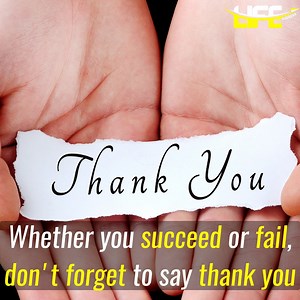 Whether you succeed or fail, don't forget to say thank you | Life Success