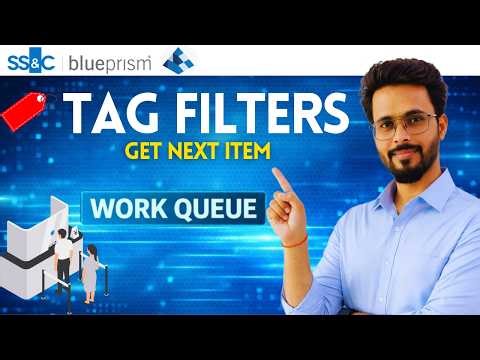 👉 Use Tag Filters with Get Next Item in Blue Prism | Work Queues VBO Explained