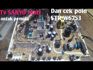 How to fix a dead Sanyo TV and test the STR W6753 points