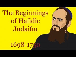 The Beginnings of Hasidic Judaism (1698-1750)