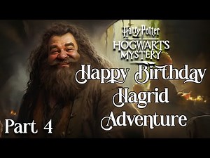 Year 1 Happy Birthday Hagrid Part 4 | Hogwarts Mystery