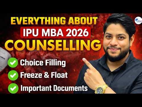 IP University MBA Admission 2026 | Complete Counselling Process, Priority Order & Reporting