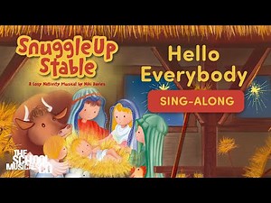 Hello Everybody - Snuggle Up Stable Nativity - Sing Along