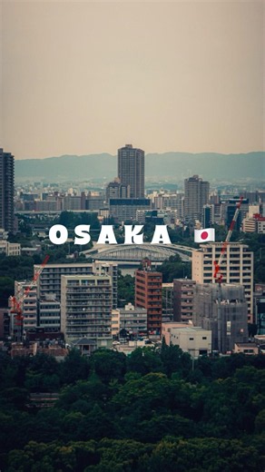 Osaka | Japan 🇯🇵