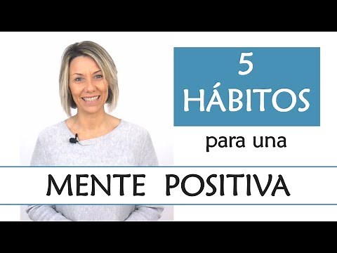 5 Hábitos para una Mente Positiva | Descubre los hábitos de las Personas con Actitud Positiva