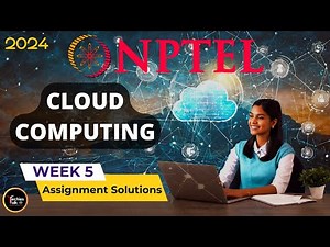 NPTEL Cloud Computing WEEK5 Quiz Assignment Solutions and Answer | Swayam Jan 2024 | IIT Kharagpur