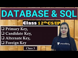 DATABASE & SQL | Class 12 CS/IP | Primary Key, Candidate Key, Alternate Key, Foreign Key | Day 3