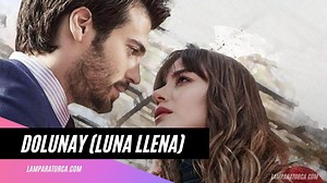 Dolunay (Luna Llena) | Series y Novelas Turcas
