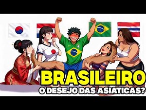 What Asian women really think of Brazilian men.