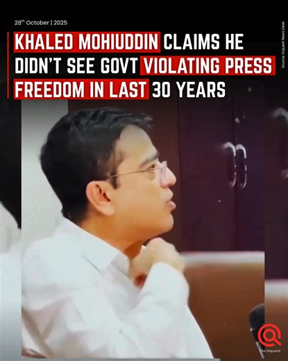 Journalist Khaled Mohiuddin recently claimed that he “did not see the government trying to put pressure on any journalist in the last 20 to 30 years to prevent them from reporting," insisting that the authorities allowed journalists to work freely. However, his remarks stand in stark contrast to documented instances where media outlets faced direct government action. Newspapers like Amar Desh were forcibly shut down, while TV channels such as Islami TV, Diganta TV were taken off air during the H