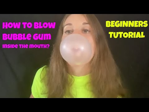 how to blow a bubble with gum inside your mouth | tutorial for beginners