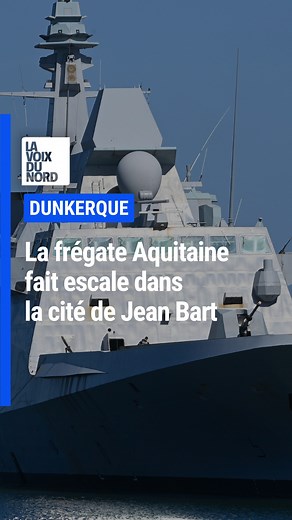 La frégate multi-missions (FREMM) Aquitaine a récemment fait escale dans le port de Dunkerque et a ouvert ses portes aux curieux. ⬇️ | La Voix du Nord Dunkerque