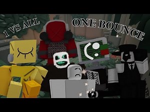ONE BOUNCE (8 Killers Vs 1 Survivor) WIN! // Die of Death