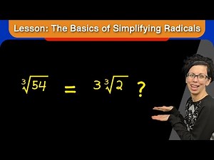 Lesson: The Basics of Simplifying Radicals