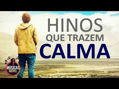 Hinos Que Trazem Calma 2019 - OS MELHORES LOUVORES 2019 - Músicas Gospel Coletânea