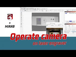 Operate Camera On Laser Engraver | Tutorial | MIRA9 | AEON