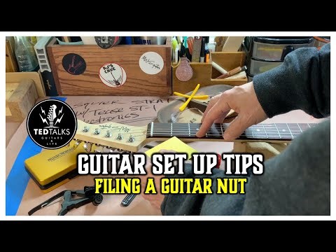 Guitar Set Up Tips: Filing a Guitar Nut