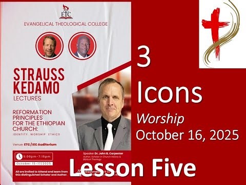 Strauss-Kedamo Lectures, Evangelical Theological College, Dr. John B. Carpenter, Icons part 1