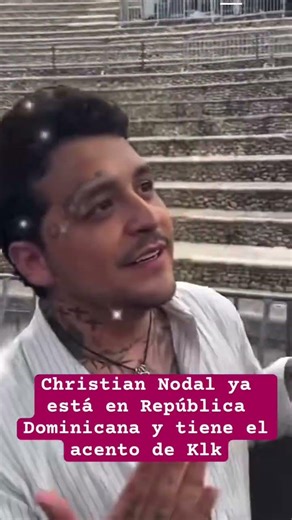 Christian Nodal ya está en República Dominicana y tiene el acento de Klk es