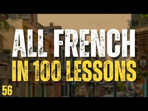 Learn All French in 100 Lessons! Lesson 56 | Essential French Words & Phrases for Beginners
