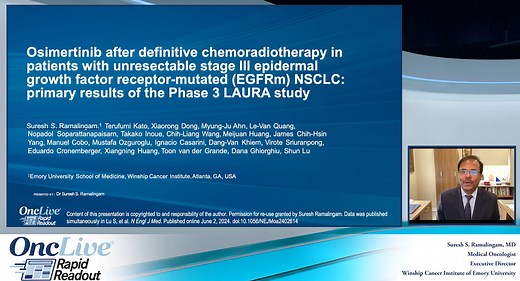 Osimertinib (osi) After Definitive Chemoradiotherapy (CRT) in Patients (pts) With Unresectable Stage (stg) III Epidermal Growth Factor Receptor-Mutated (EGFRm) NSCLC: Primary Results of the Phase 3 LAURA Study | OncLive