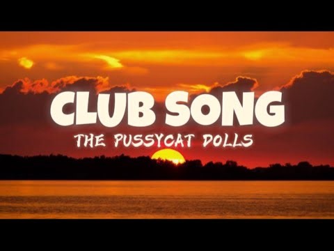 The Pussycat Dolls - Club Song (Lyrics)