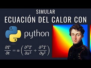 Simulando la ECUACION DEL CALOR con Python