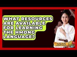 What Resources Are Available For Learning The Hmong Language? - Asia's Ancient Wisdom