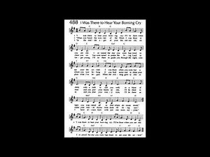 I Was There to Hear Your Borning Cry (Hymn 488)