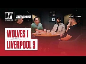 Wolves 1 Liverpool 3 | The Anfield Wrap