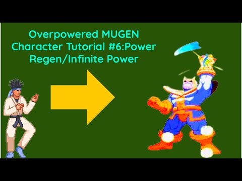 How to make an OP M.U.G.E.N Character #6: Power Regen/Infinite Power