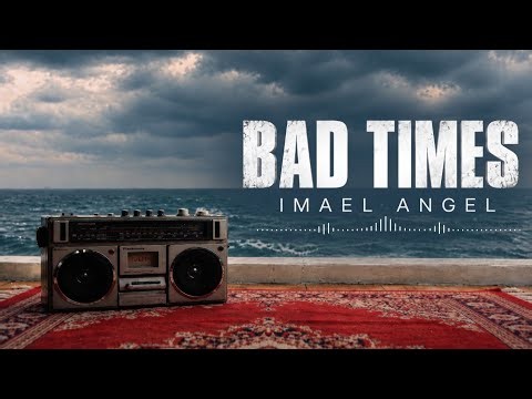 Bad Times - Imael Angel ( Lyrics 2026)
