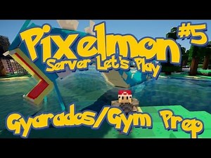 Pixelmon Server Minecraft Pokemon Mod Season 2: LittleLizard's Server, Episode 5 - Gyarados/Gym Prep