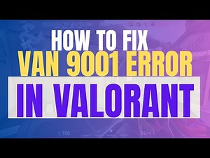 How to Fix Valorant Van 9001 Error code (2025 Update)