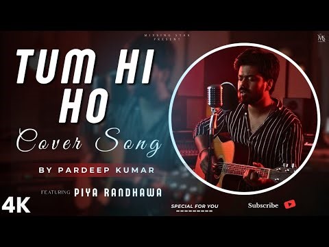 TUM HI HO (Cover Song) Official Music Video | Pardeep Kumar | Piya Randhawa | Bollywood Cover Song