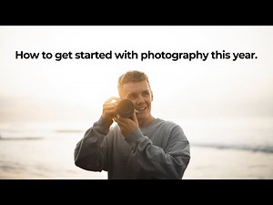 How To Get Started With Photography In 2025