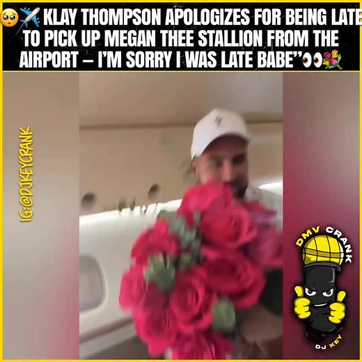 🥺✈️ Klay Thompson apologizes for being late to pick up Megan Thee Stallion from the airport👀🌹 | DJ Key Crank