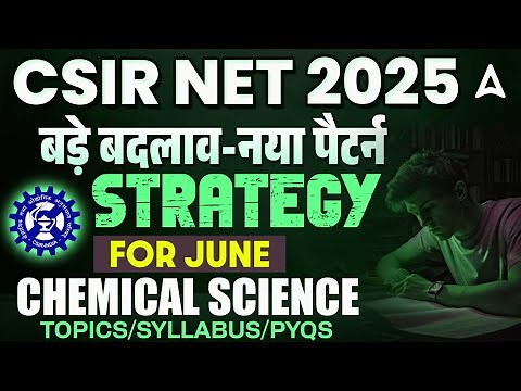 ✅ CSIR NET JUNE 2025 | Chemical Science New Pattern & Changes | Syllabus, Important Topics & PYQs