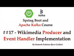 Spring Boot + Apache Kafka Tutorial - #17 - Wikimedia Producer and Event Handler Implementation