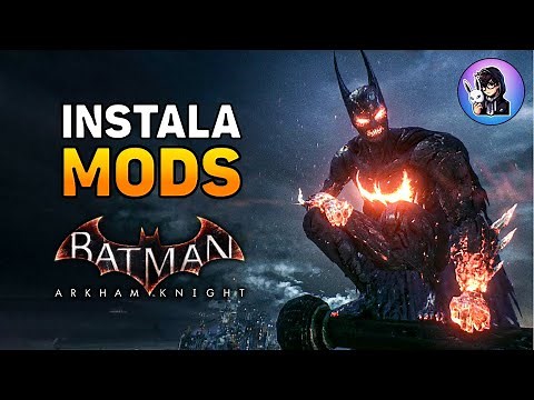 Como Instalar MODS en Batman Arkham Knight | Guía completa