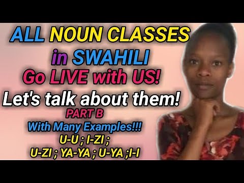 NGELI ZA KISWAHILI | SWAHILI NOUN CLASSES I-ZI & U-U - Part B