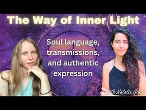 Light Language Explained + Transmission To Unblock Your Authentic Expression | with Natalia Grace