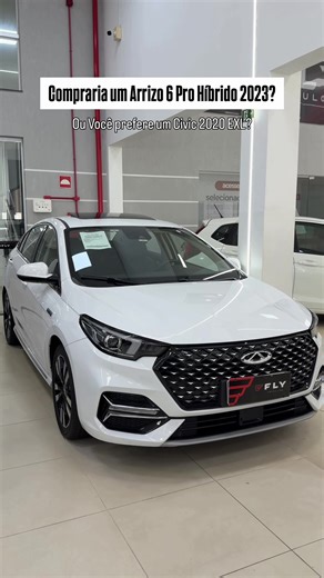 Você compraria um Civic 2020 Exl por R$ 125.990,00 ou um Arrizo 6 pro 2023 Hybrid???