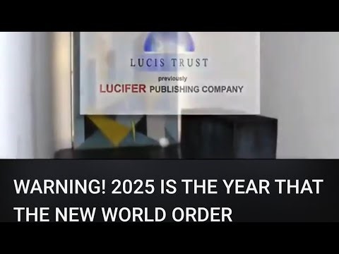 2025 Lucis Trust, Alice Bailey & The Beginning of The New World Order...