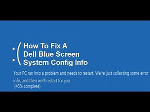 How To Fix A Dell Blue Screen Bad System Config Info