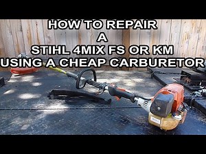 How to Repair A Stihl FS or KM 90 100 110 120 130R Using A Cheap Carburetor